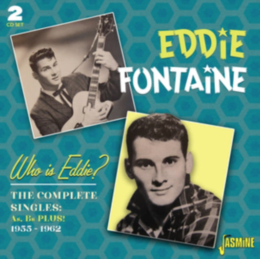 Eddie Fontaine - Who Is Eddie? The Complete Singles: As, Bs, Plus! 1955-1962 (2CD)