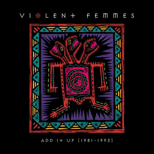 Violent Femmes - Add It Up (1981-1993) (2LP)
