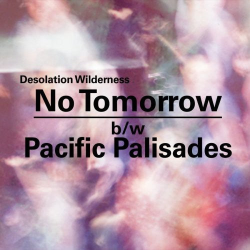 No Tomorrow/Pacific Palisades [7" Vinyl]