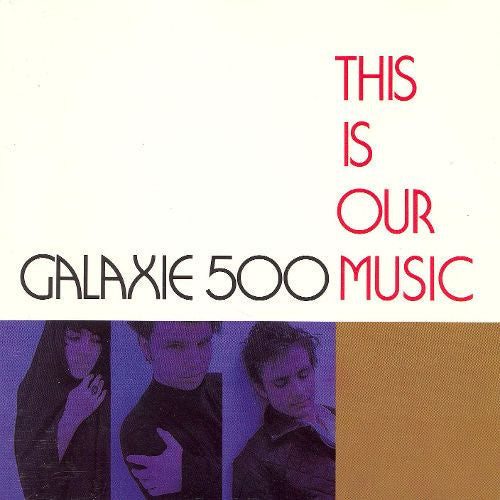 Galaxie 500 - This Is Our Music (Vinyl LP)