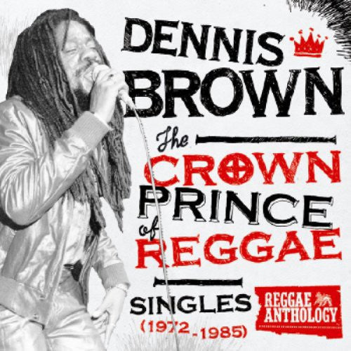 Dennis Brown - Crown Prince of Reggae Singles 1972-1985 [LP]