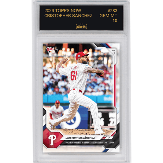 Graded 2026 Topps Now Cristopher Sanchez #283 50 2/3 Scoreless IP Streak is Longest Ever by Lefty Philadelphia Phillies Baseball Card HOFSM 10 Gem Mint