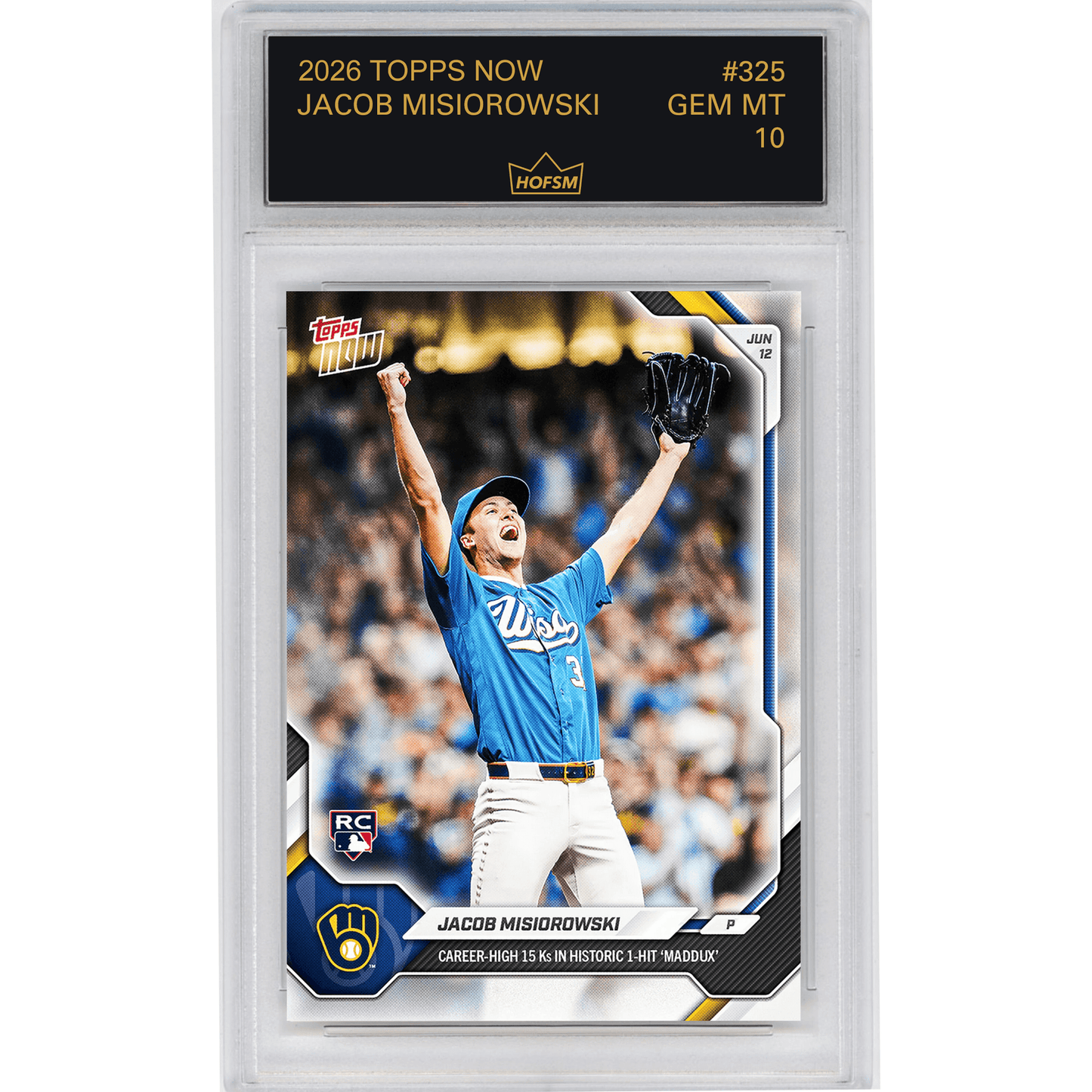 Graded 2026 Topps Now Jacob Misiorowski #325 Career High 15Ks in Historic 1 Hit 'Maddux' Milwaukee Brewers Rookie RC Baseball Card HOFSM 10 Gem Mint