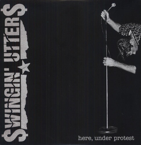 Swingin' Utters - Here, Under Protest [LP]