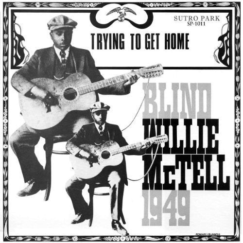 Blind Willie McTell - Trying to Get Home [LP]