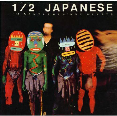 Half Japanese - Half Gentlemen Not Beasts (Indie Exclusive Vinyl)