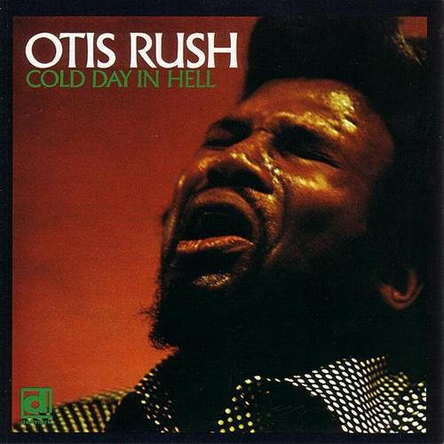 Otis Rush - Cold Day in Hell [LP]