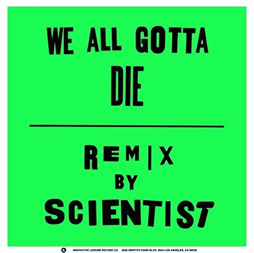 We All Gotta Die / Scientist Remix [7" Vinyl]
