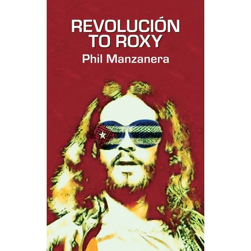 Revolución to Roxy - Hardcover