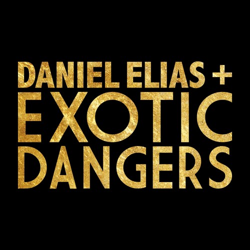 Daniel Elias + Exotic Dangers [LP]