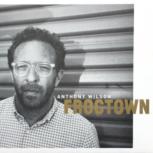 Anthony Wilson - Frogtown [180 Gram]