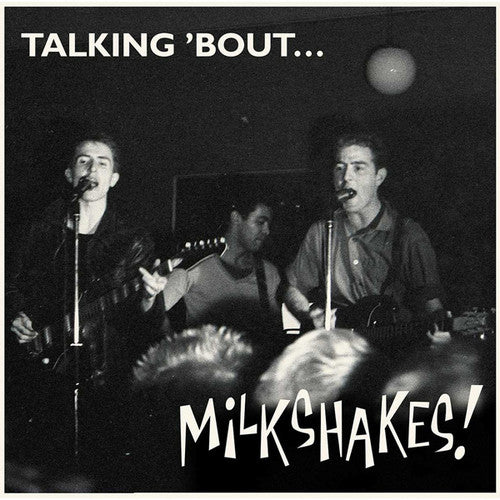 Milkshakes - Talking 'bout... Milkshakes [LP]