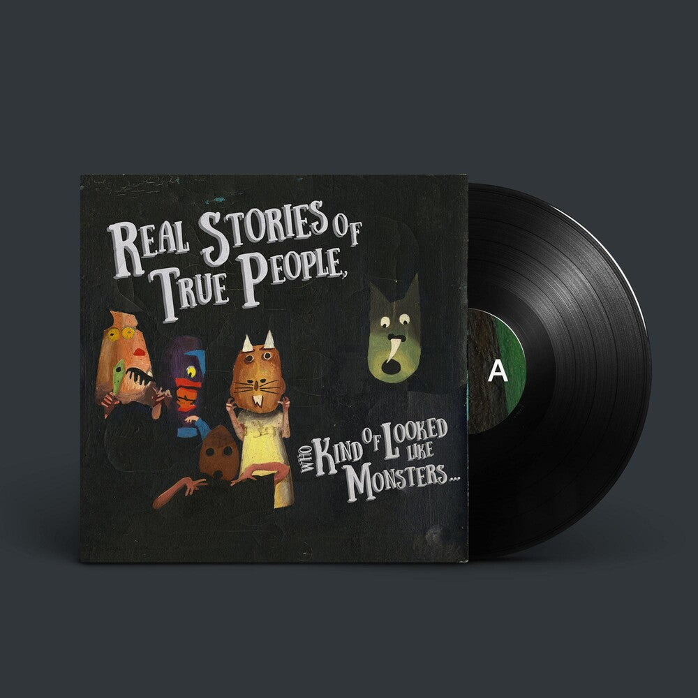 Stories Of True People Who Kind Look Like Monsters [LP]