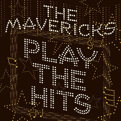 The Mavericks - Play The Hits (Indie Exclusive Vinyl)