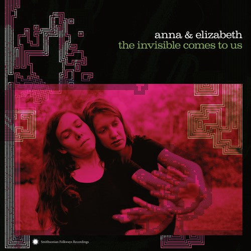 Anna & Elizabeth - The Invisible Comes To Us [LP]