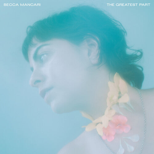 Becca Mancari - Greatest Part (Color)