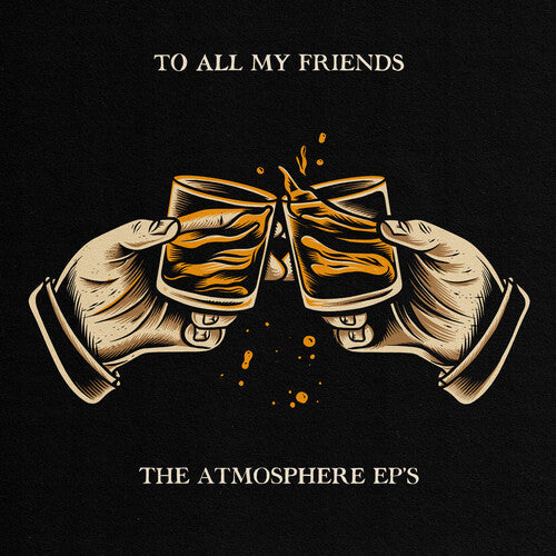 Atmosphere - To All My Friends, Blood Makes The Blade Holy: The Atmosphere EP's