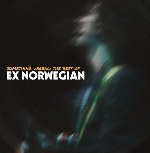 Ex Norwegian - Something Unreal: The Best Of Ex Norwegian - Golden Apple Comics