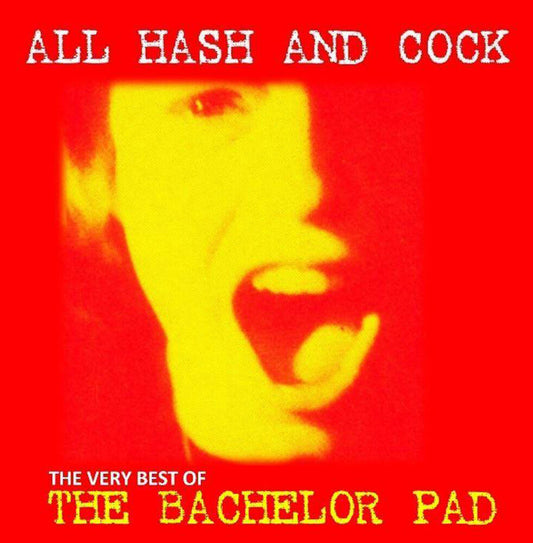 Bachelor Pad - All Cock And Hash: The Very Best Of [LP]