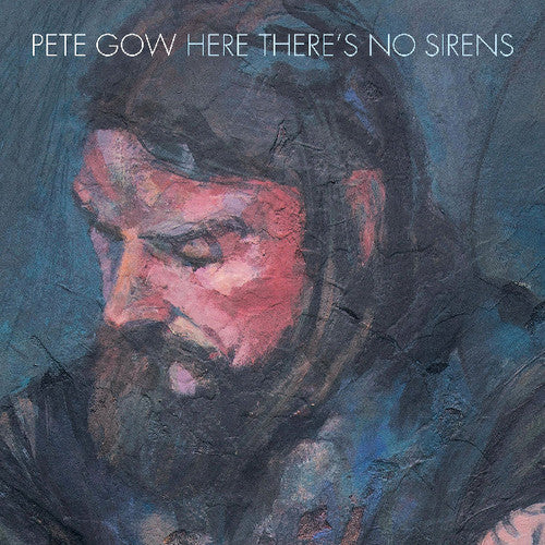 Pete Gow - Here There's No Sirens [LP]