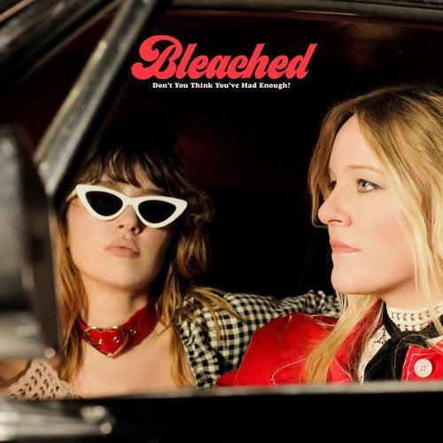 Bleached - Don't You Think You've Had Enough? [LP]
