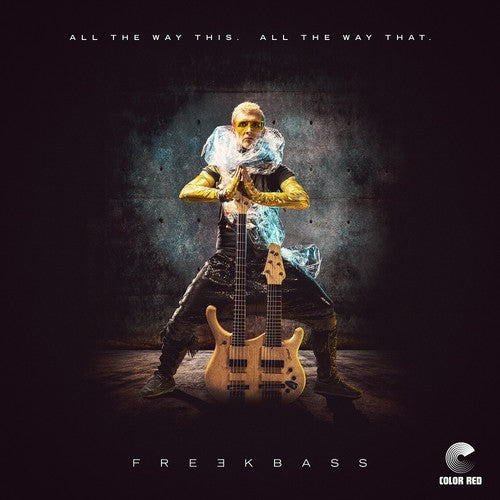 Freekbass - All The Way This. All The Way That. [LP]