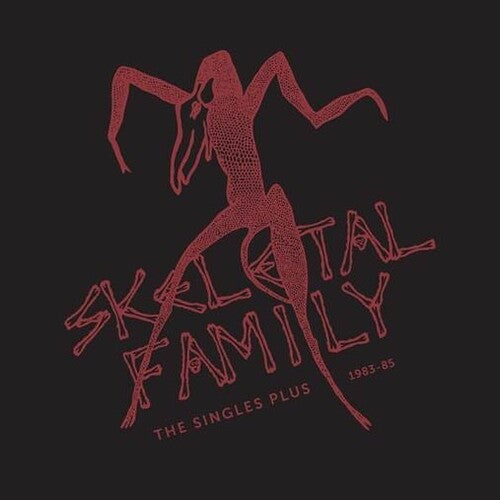 Skeletal Family - The Singles Plus 1983-85 (RSD) [2LP Red & Clear]