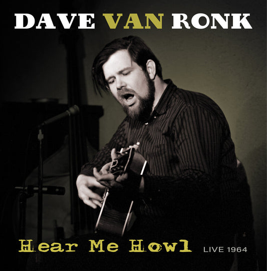 Dave Van Ronk - Hear Me Howl --Live 1964 [RSD]