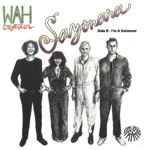 Wah Together - Sayonara / I'm A Swimmer (Indie Exclusive Vinyl)