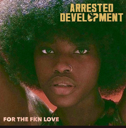 Arrested Development - For The Fkn Love [LP]