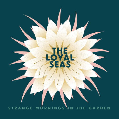 The Loyal Seas - Strange Mornings In the Garden (Pink Rose)