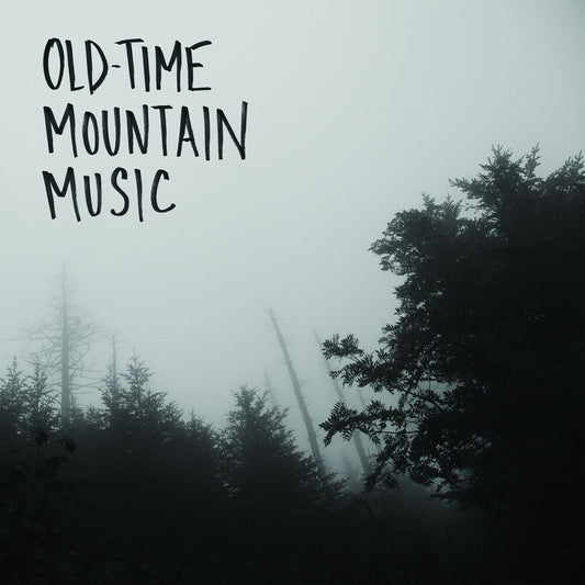 Old-Time Mountain Music & Other Songs [LP]