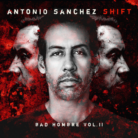 Antonio Sanchez - Shift (Bad Hombre, Vol. Ii) [LP]