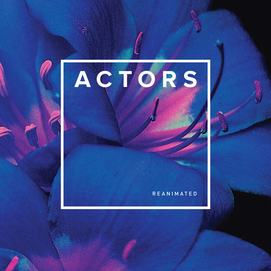 Actors - Reanimated [LP]