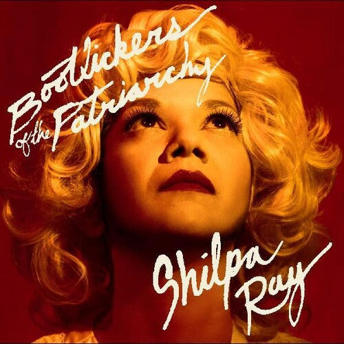 Shilpa Ray - Bootlickers of the Patriarchy (Indie Exclusive Vinyl)