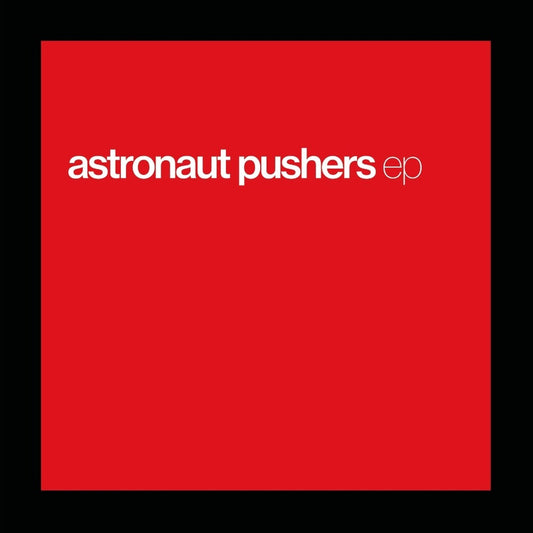 Astronaut Pushers - Ep (Etch) [LP]
