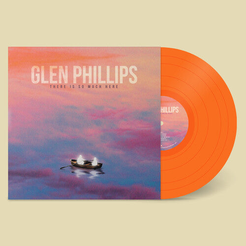 Glen Phillips - There Is So Much Here (IEX) Orange (Indie Exclusive Vinyl)