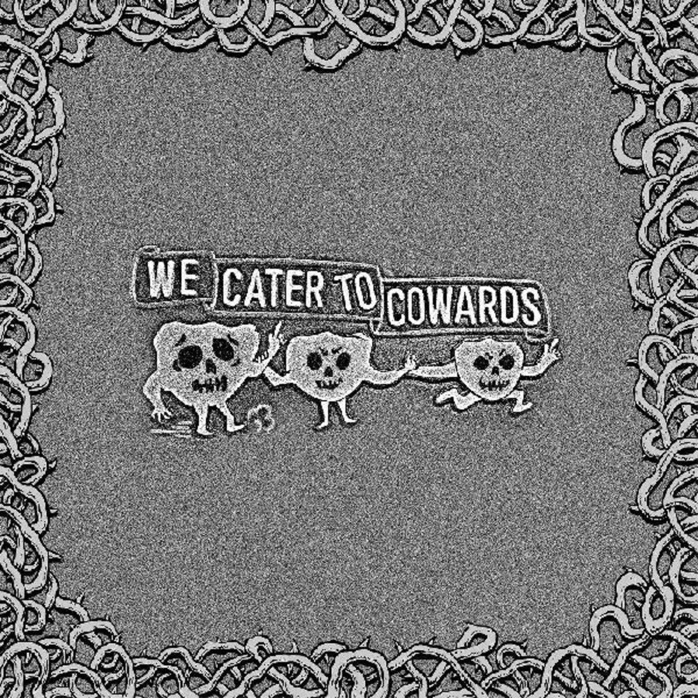 We Cater To Cowards [Download Included]