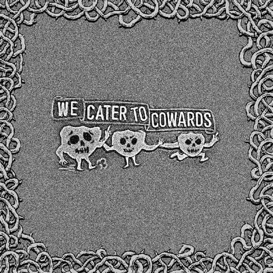 We Cater To Cowards [Download Included]