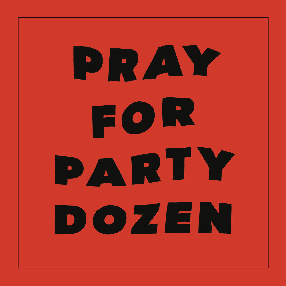 Pray For Party Dozen [LP]