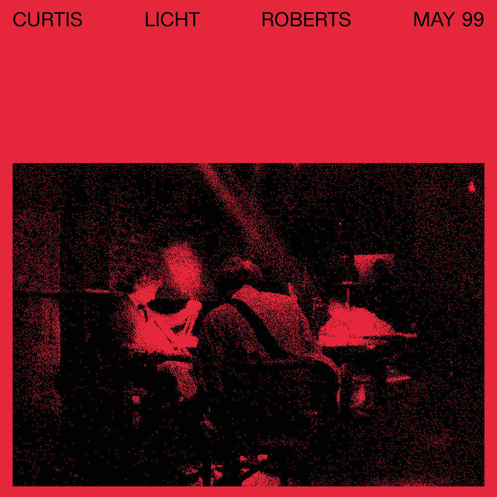 Alan Licht, Charles Curtis, & Dean Roberts - May 99 [LP]