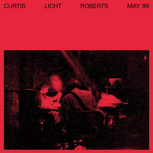Alan Licht, Charles Curtis, & Dean Roberts - May 99 [LP]