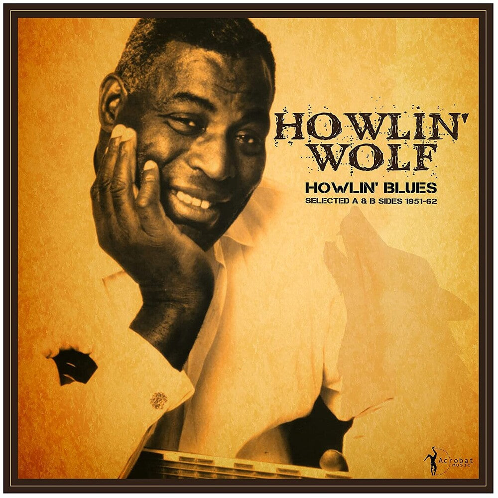 Howlin' Wolf - Howlin' Blues Selected A & B Sides 1951-1962 [LP]
