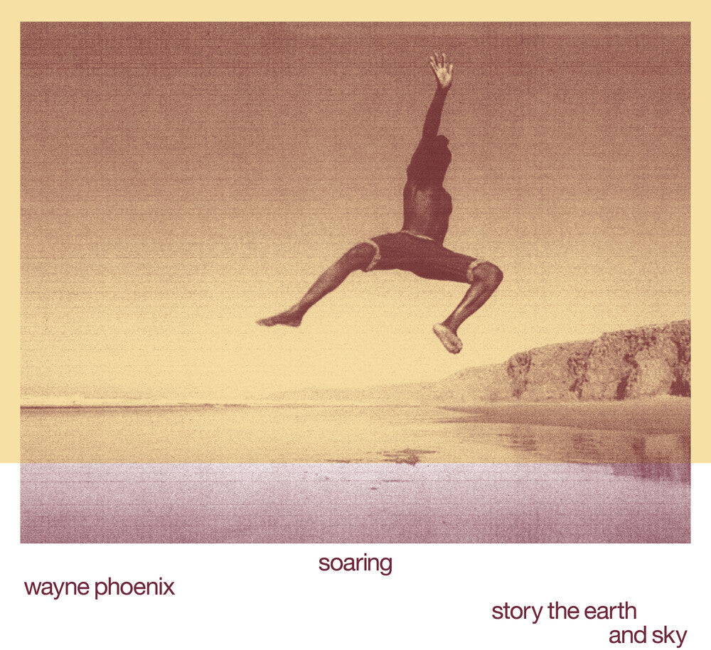 Soaring Wayne Phoenix Story The Earth And Sky [LP]