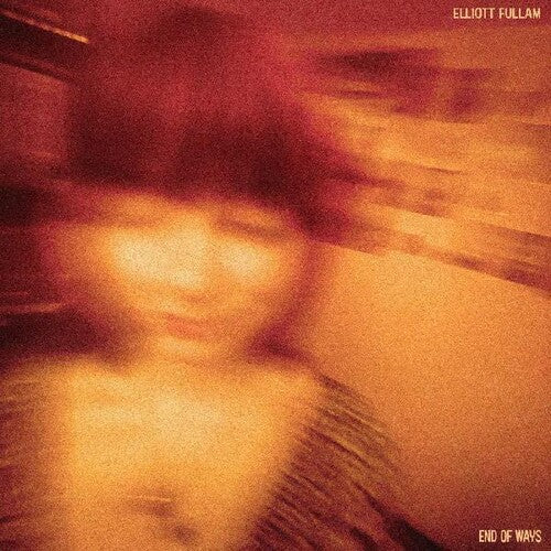 Elliott Fullam - End Of Ways (Vinyl LP)