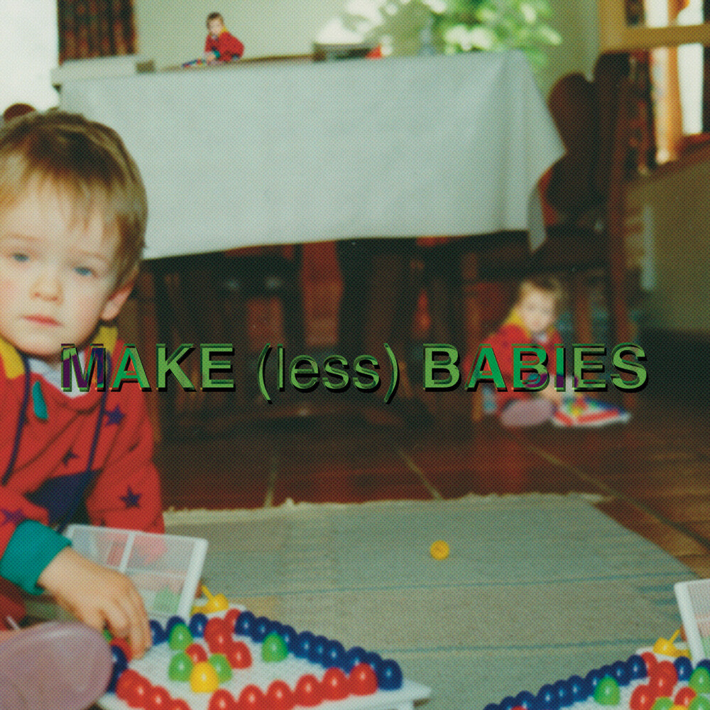 Make (Less) Babies [LP]