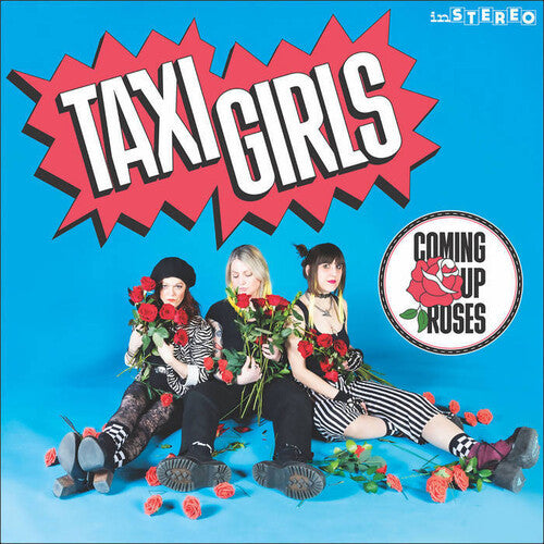 Taxi Girls - Coming Up Roses (Vinyl LP)