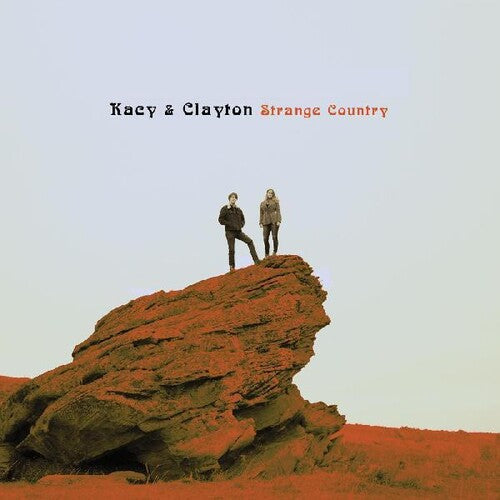 Kacy & Clayton - Strange Country (Vinyl LP)