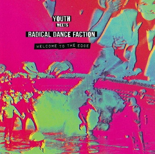 Youth Meets Radical Dance Faction - Welcome To The Edge (Vinyl LP)