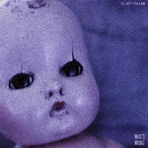 Elliott Fullam - What's Wrong (Vinyl LP)